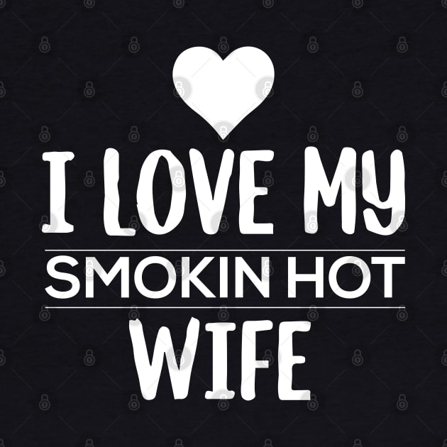 I Love My Smokin Hot Wife by pako-valor